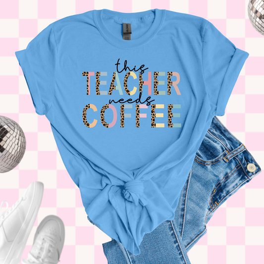 This teacher needs coffee tshirt