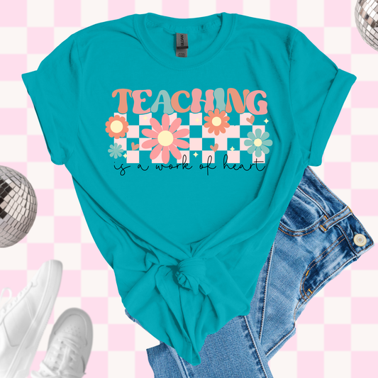 Teaching is a work of heart tshirt