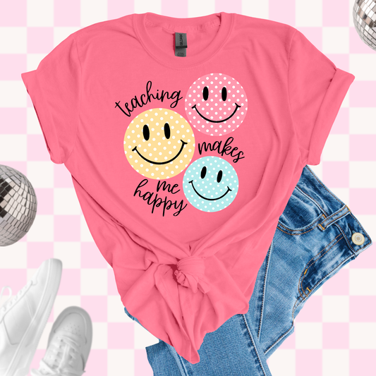 Teaching makes me happy tshirt