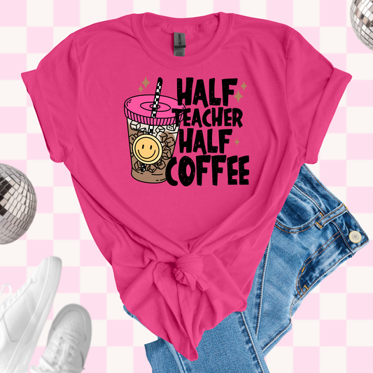 Half teacher half coffee tshirt