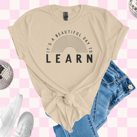 Beautiful day to learn tshirt