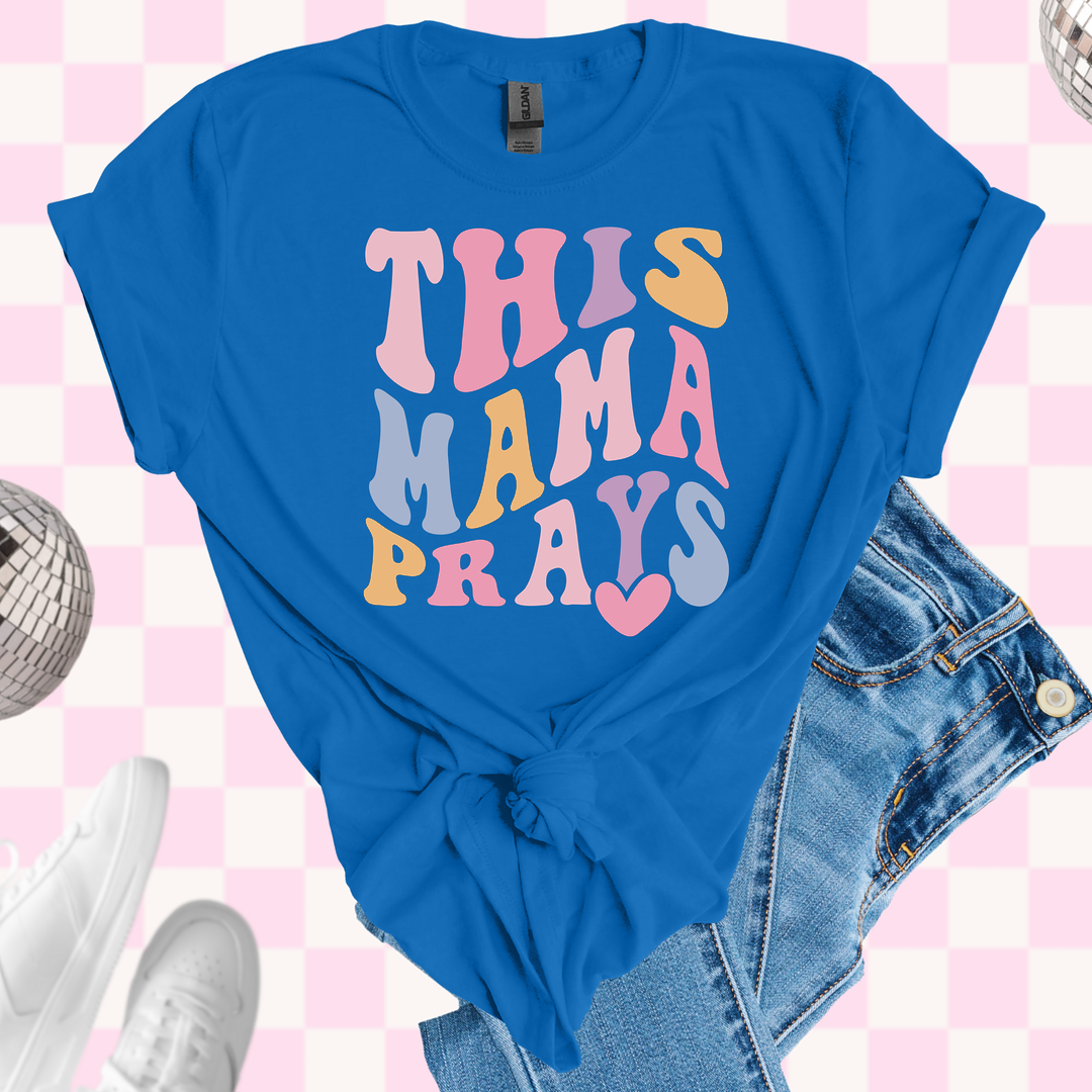 This mama prays tshirt