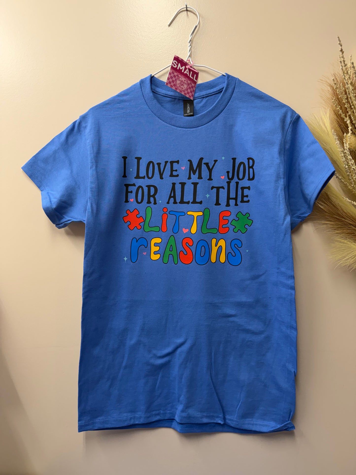 Adult Small love my job for little reasons tshirt