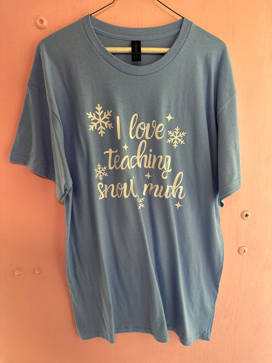 Adult large love teaching snow much tshirt