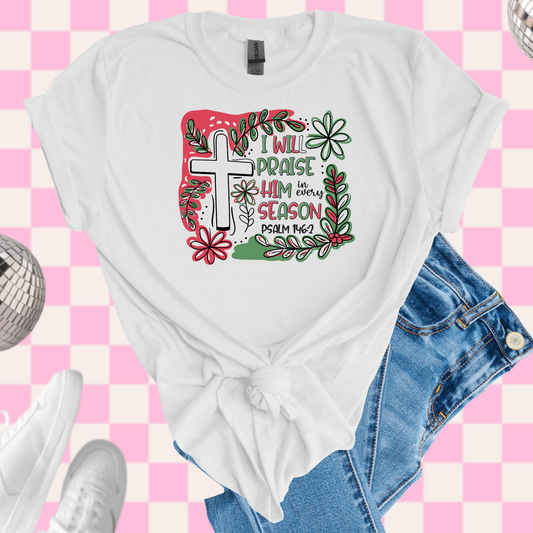 Praise him in every season shirt