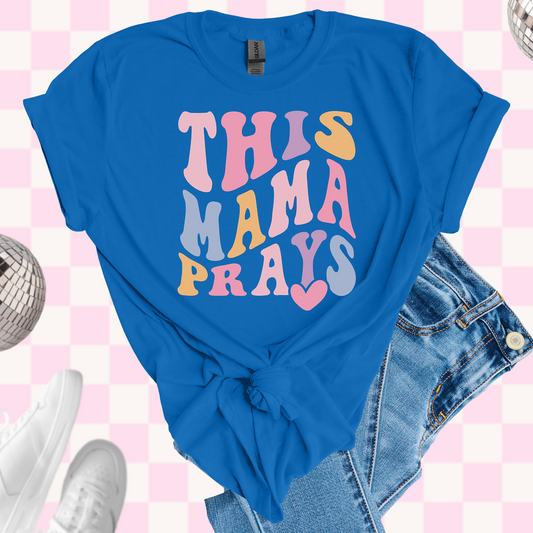 This mama prays tshirt