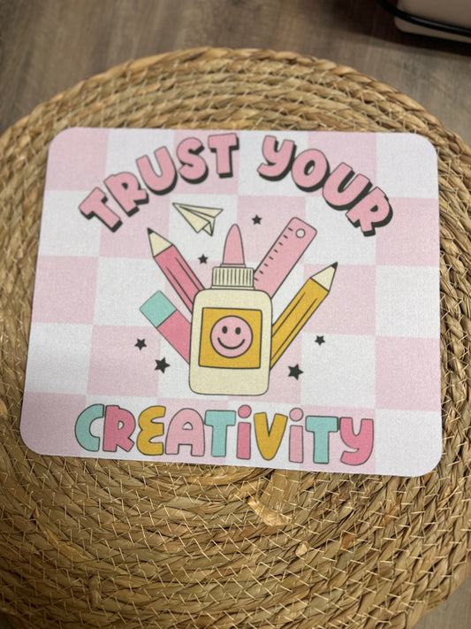 Trust your creativity mouse pad