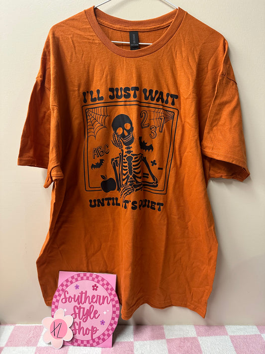 Adult xl wait until it's quiet tshirt