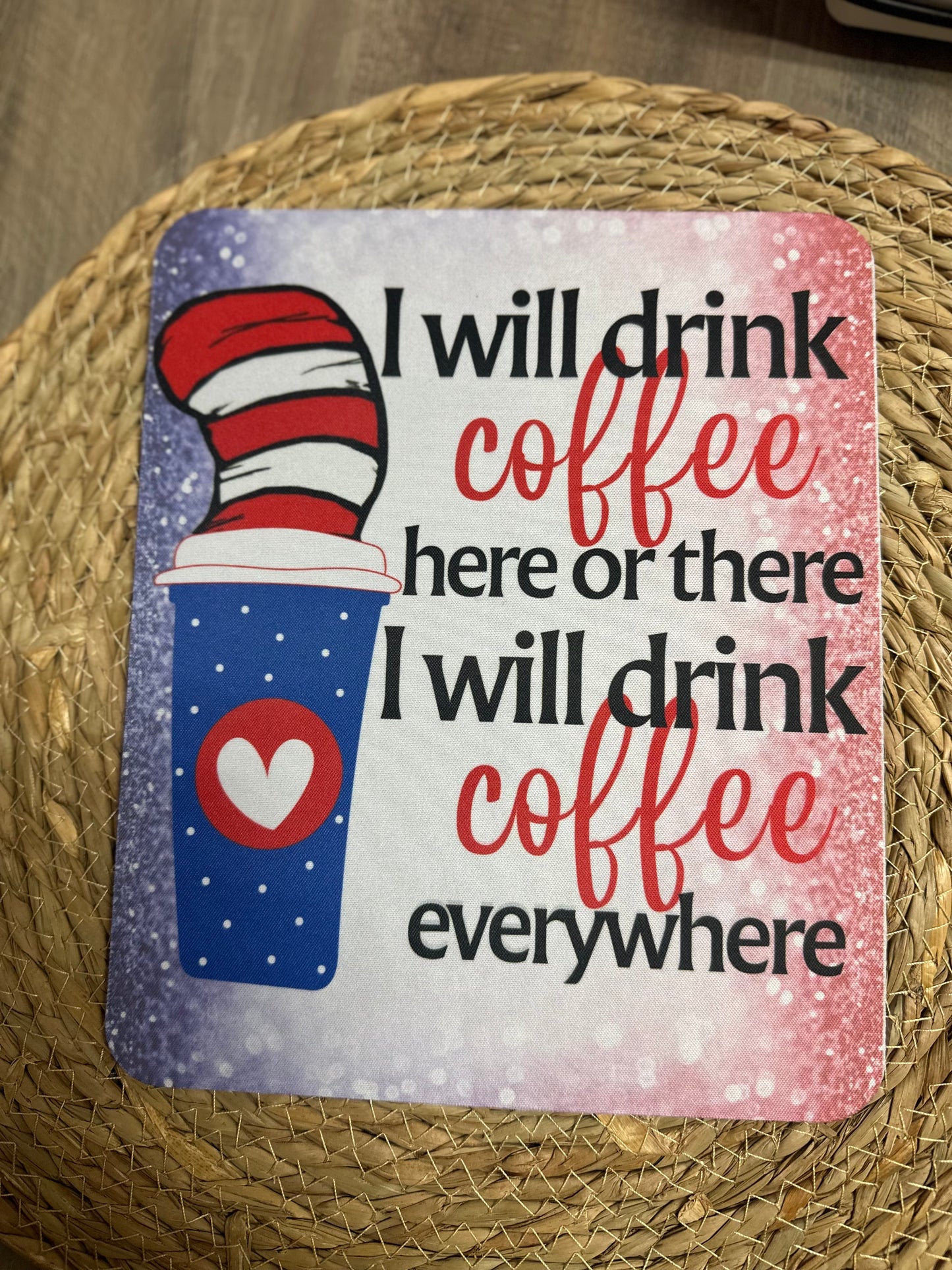Drink coffee here or there mouse pad