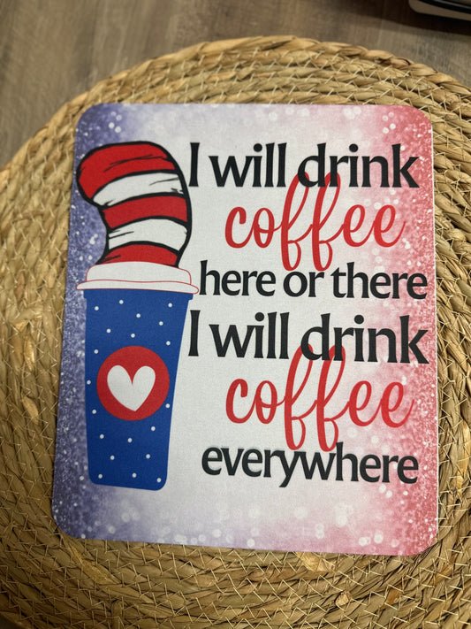 Drink coffee here or there mouse pad